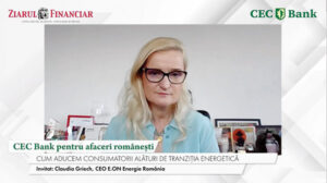 CEC Bank pentru afaceri româneşti. Claudia Griech, CEO E.ON Energie România: Avem în plan pentru următorii trei ani investiţii anuale de 120 de milioane de euro. Vedem că apare categoria de superprosumatori, acei prosumatori care folosesc cât mai mult din producţie pentru consumul propriu