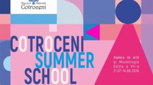 Cotroceni Summer School. Ateliere de artă și muzeologie, ediția a VII-a, Muzeul Național Cotroceni