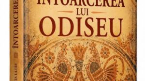 „Întoarcerea lui Odiseu”, o carte despre căutările și regăsirile omului contemporan