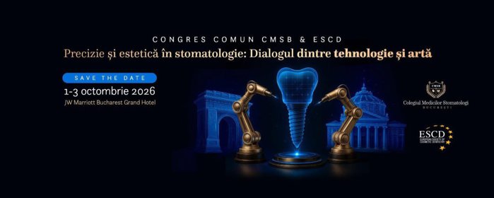 Reuniunea anuală a Societăţii Europene de Stomatologie va avea loc, în premieră, la Bucureşti
