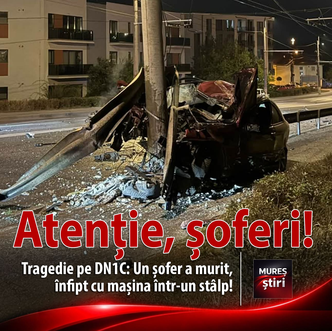 Tragedie pe DN1C – Cluj-Napoca: Un șofer de 30 de ani a murit după ce a intrat cu mașina într-un stâlp!