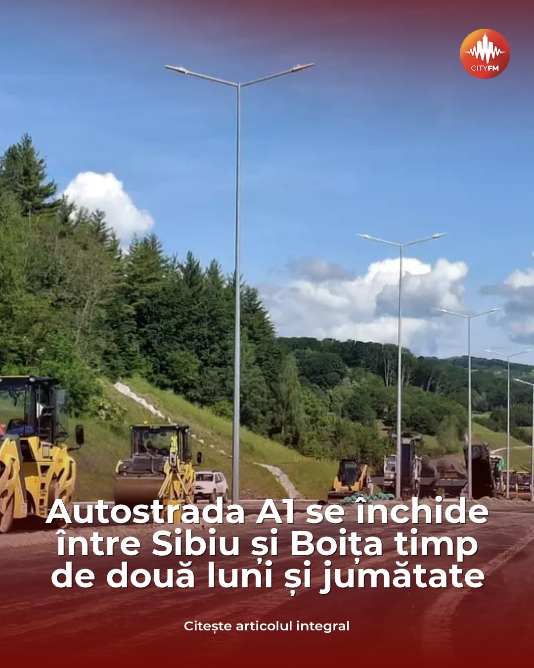 Autostrada A1 se închide între Sibiu și Boița timp de două luni și jumătate