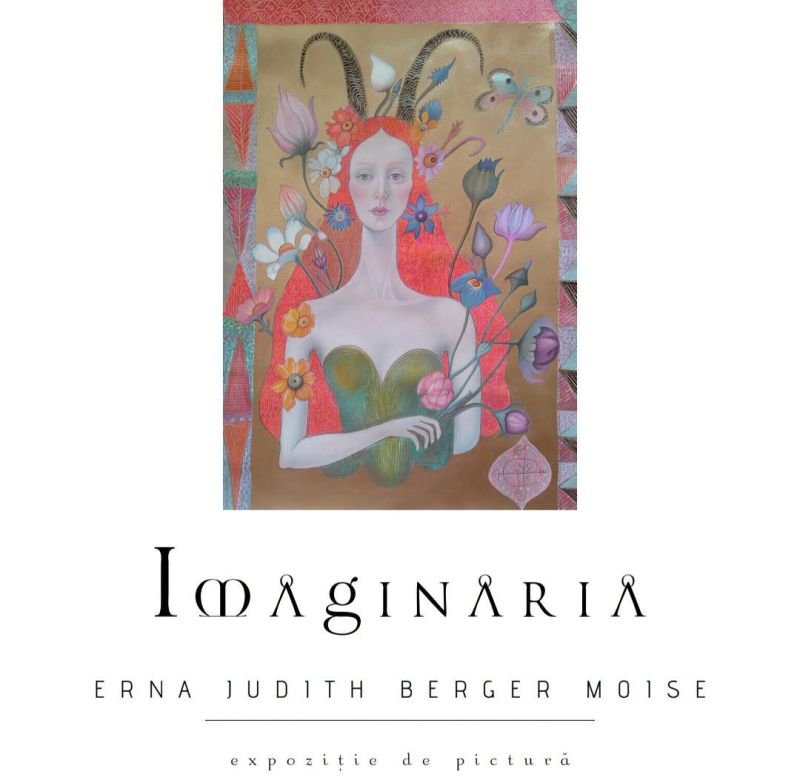 Bistrița: expoziția IMAGINARIA a Ernei Judith Berger Moise se deschide joi, la Casa Argintarului