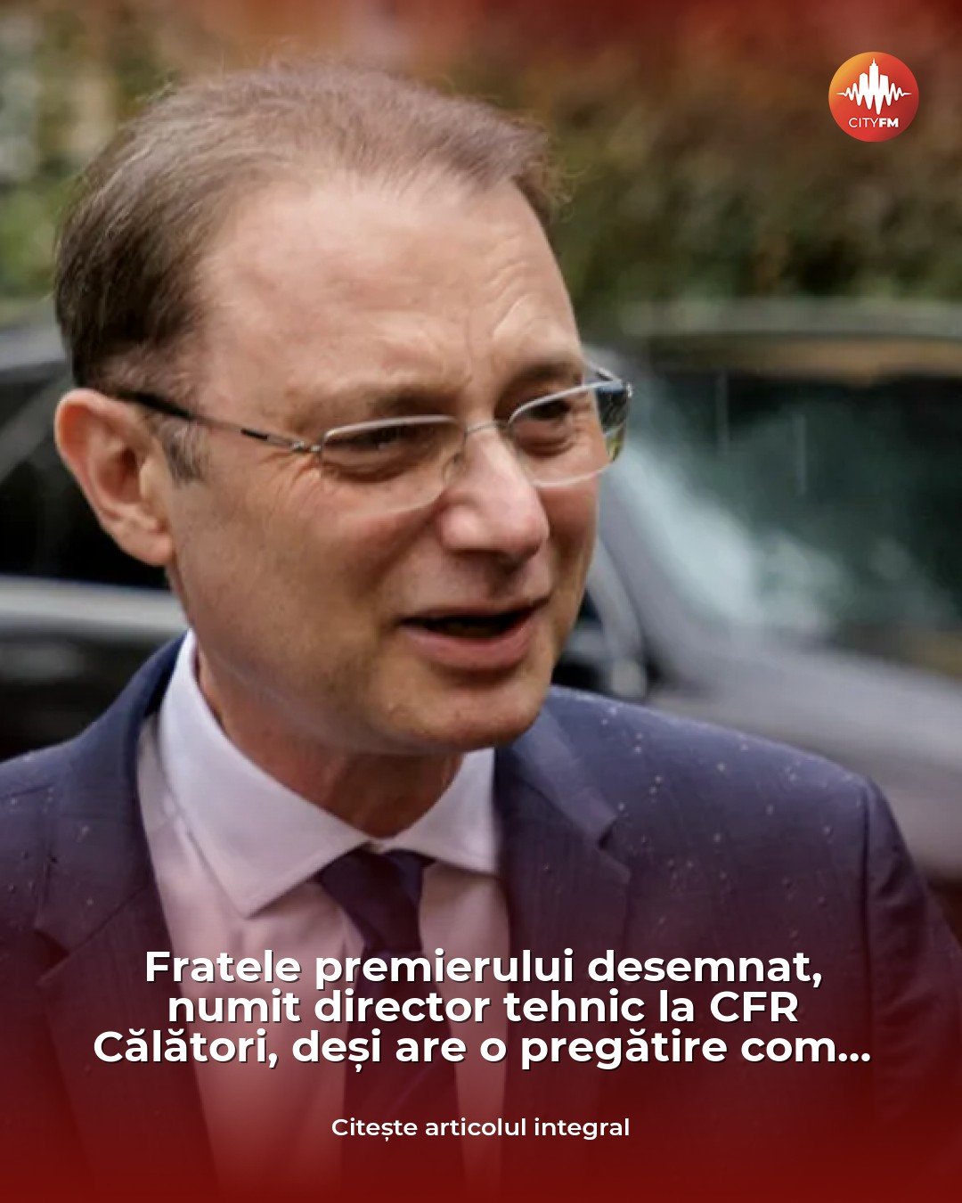 CFR Călători: fratele premierului desemnat, numit director tehnic, deși are pregătire în geologie