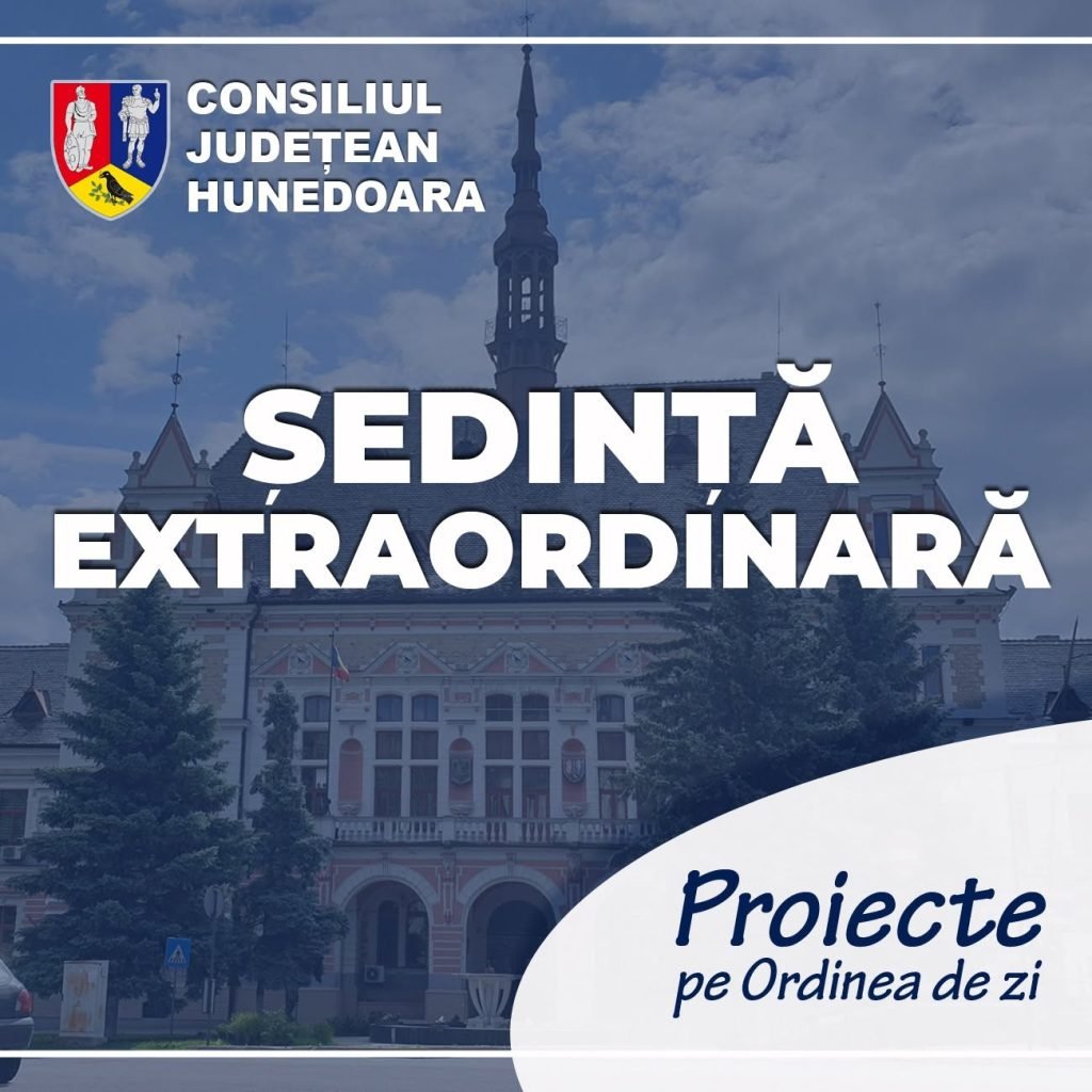 Consiliul Județean Hunedoara, convocat de îndată în ședință extraordinară pentru rectificarea bugetului 2026