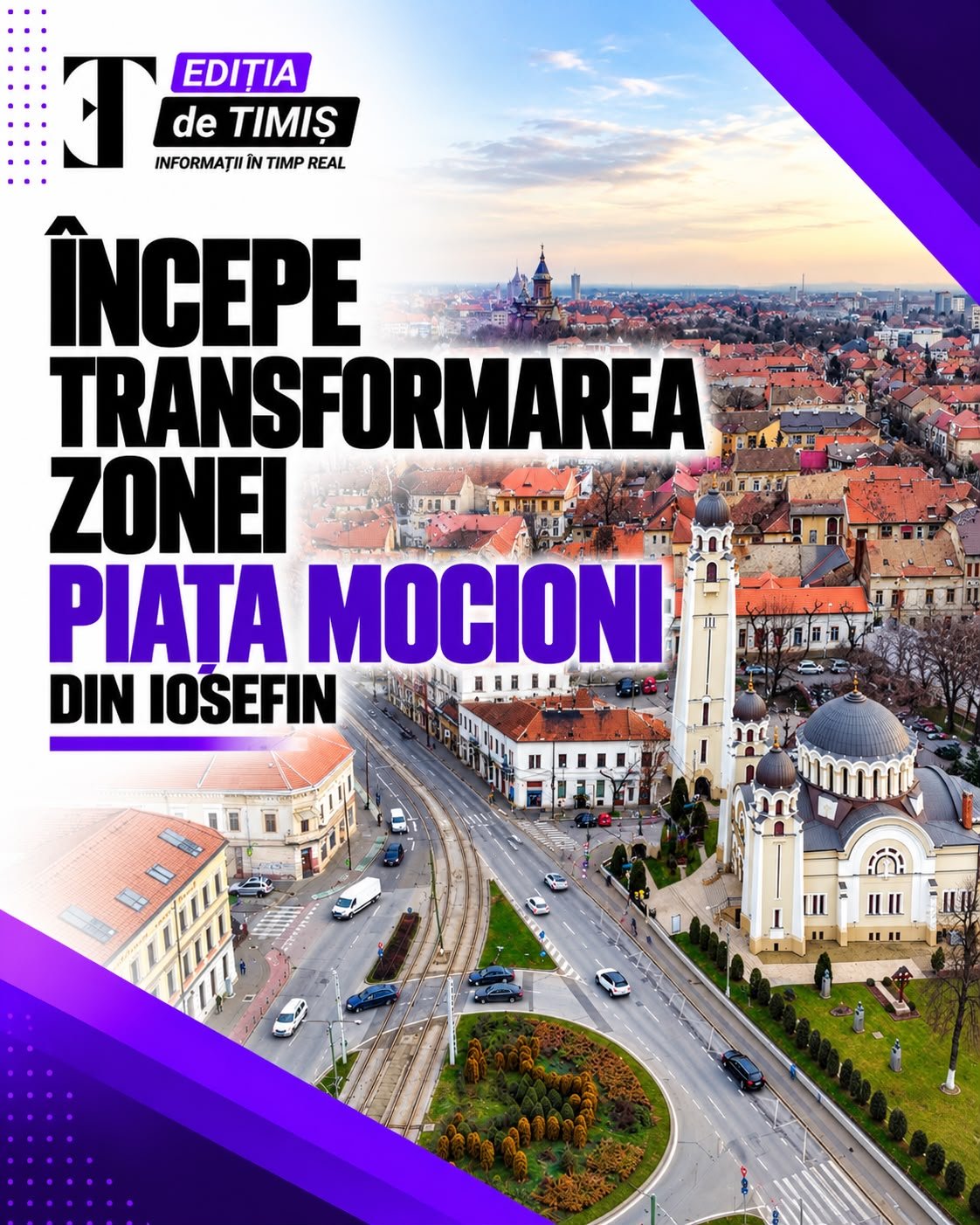 Iosefin: lucrările din Piața Mocioni încep luni, 26 octombrie, cu schimbări de trafic
