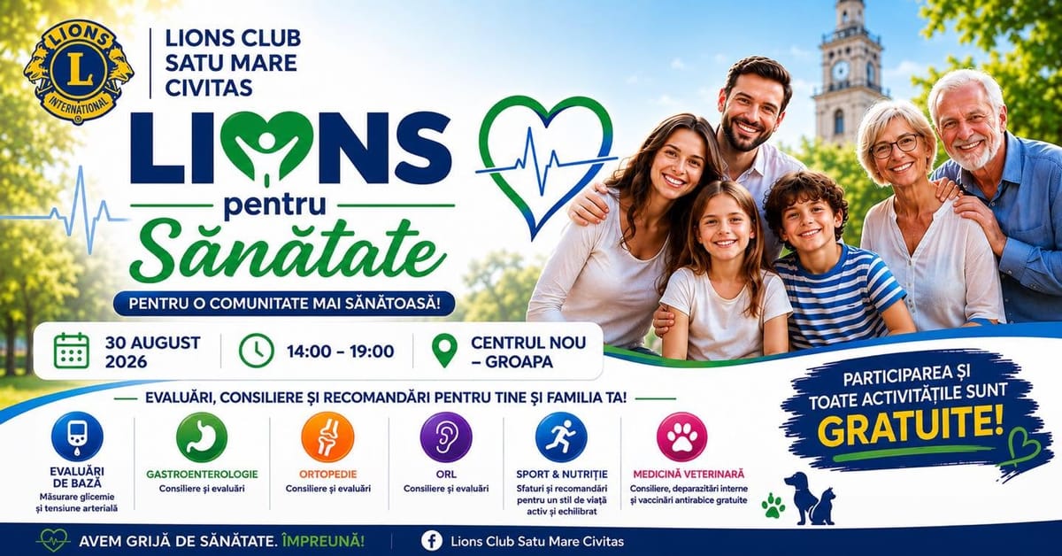 LIONS pentru Sănătate: eveniment gratuit dedicat prevenției și comunității, la Satu Mare