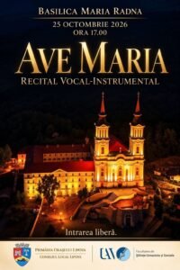 Lipova: recital vocal instrumental „Ave Maria” la Basilica Maria Radna, duminică, 25 octombrie
