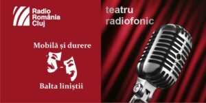 Radio Cluj difuzează duminică, de la ora 20.05, piesa radiofonică Mobilă și durere de Teodor Mazilu