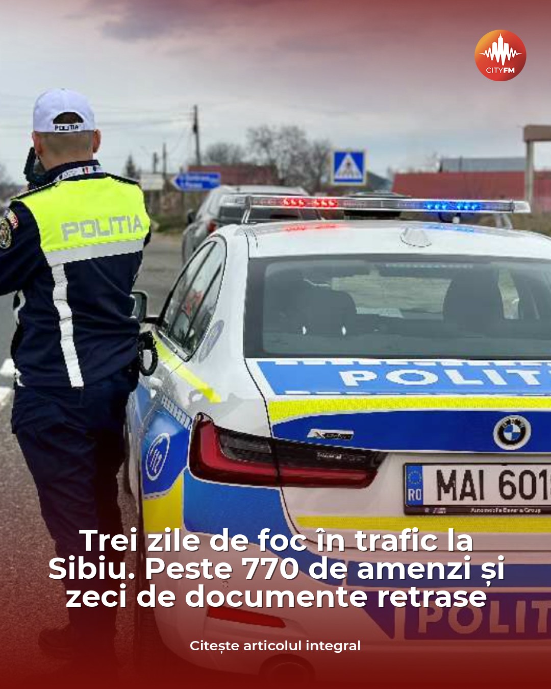 Sibiu: peste 770 de amenzi și 17 permise reținute în trei zile de controale rutiere