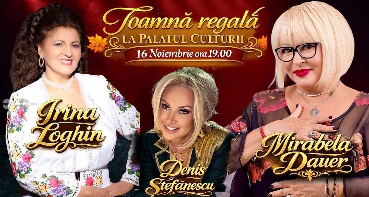 Târgu Mureș: Irina Loghin și Mirabela Dauer vor concerta pe 16 noiembrie, la Palatul Culturii
