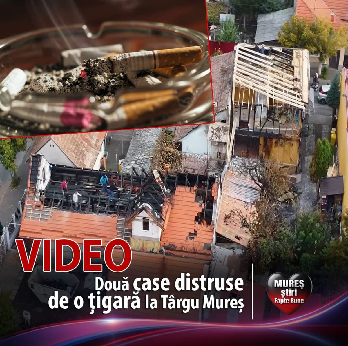 VIDEO Târgu Mureș: o țigară nestinsă a lăsat două familii fără acoperiș deasupra capului
